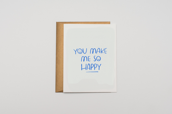 You Make Me So Happy Greeting Card